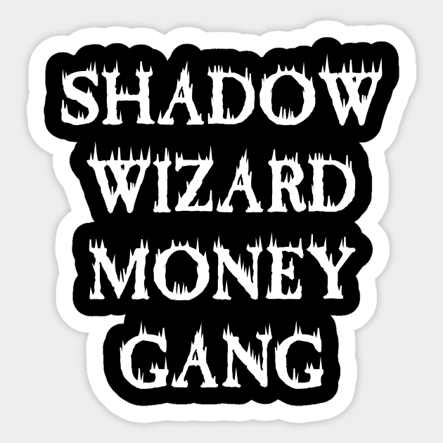 SHADOW WIZARD MONEY GANG Sticker by l designs